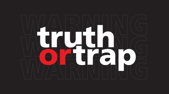 Truth or Trap